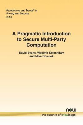 A Pragmatic Introduction to Secure Multi-Party Computation 1