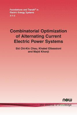 Combinatorial Optimization of Alternating Current Electric Power Systems 1