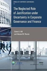 bokomslag The Neglected Role of Justification under Uncertainty in Corporate Governance and Finance