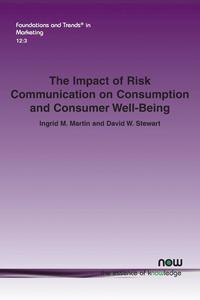 bokomslag The Impact of Risk Communication on Consumption and Consumer Well-Being