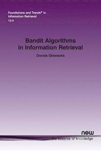 bokomslag Bandit Algorithms in Information Retrieval