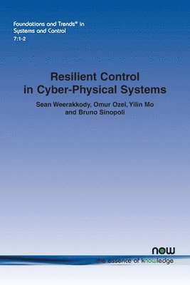 Resilient Control in Cyber-Physical Systems 1