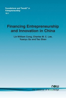 Lin William Cong, Charles M.C. Lee, Yuanyu Qu, Tao Shen, Charles M. C. Lee - Financing Entrepreneurship and Innovation in China, Häftad