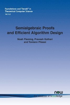 Semialgebraic Proofs and Efficient Algorithm Design 1