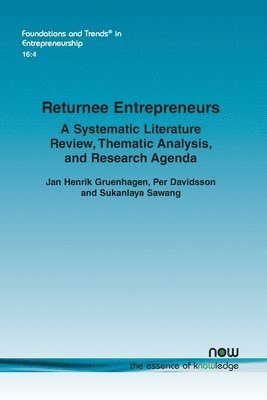 bokomslag Returnee Entrepreneurs: A Systematic Literature Review, Thematic Analysis, and Research Agenda