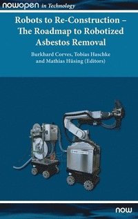 bokomslag Robots to Re-Construction  The Roadmap to Robotized Asbestos Removal