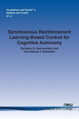 Synchronous Reinforcement Learning-Based Control for Cognitive Autonomy 1