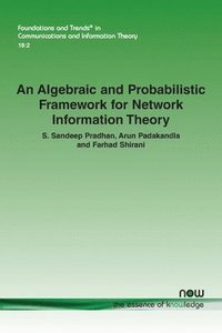 bokomslag An Algebraic and Probabilistic Framework for Network Information Theory