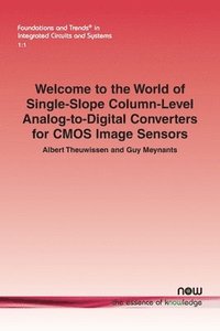 bokomslag Welcome to the World of Single-Slope Column-Level Analog-to-Digital Converters for CMOS Image Sensors