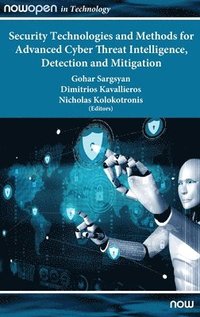 bokomslag Security Technologies and Methods for Advanced Cyber Threat Intelligence, Detection and Mitigation