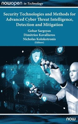 Security Technologies and Methods for Advanced Cyber Threat Intelligence, Detection and Mitigation 1