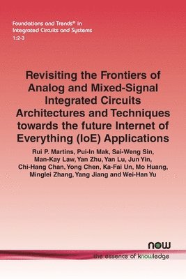 bokomslag Revisiting the Frontiers of Analog and Mixed-Signal Integrated Circuits Architectures and Techniques towards the future Internet of Everything (IoE) Applications