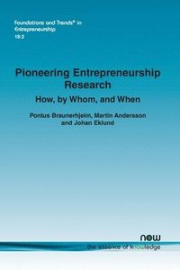 bokomslag Pioneering Entrepreneurship Research: How, by Whom, and When