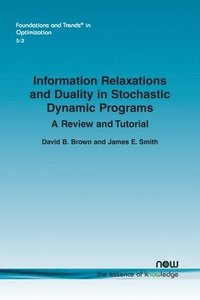 bokomslag Information Relaxations and Duality in Stochastic Dynamic Programs