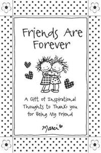 bokomslag Friends Are Forever: A Gift of Inspirational Thoughts to Thank You for Being My Friend