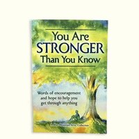 bokomslag You Are Stronger Than You Know: Word of Encouragement and Hope to Help You Get Through Anything