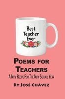 José Chávez - Poems for Teachers, A New Recipe for The New School Year, Häftad