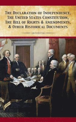 Founding Fathers, Tony Darnell - Declaration Of Independence, United States Constitution, Bill Of Rights & Amendments, Inbunden