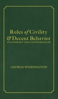 bokomslag Rules of Civility & Decent Behavior In Company and Conversation