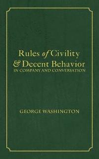 bokomslag Rules of Civility & Decent Behavior In Company and Conversation