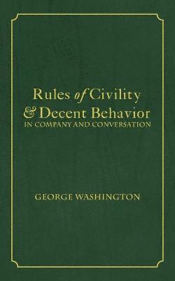 George Washington, George, Washington, Tony Darnell, Tony, Darnell - Rules of Civility & Decent Behavior In Company and Conversation, Häftad