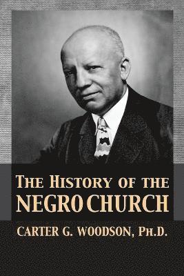 bokomslag History of the Negro Church