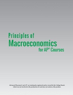 Principles of Macroeconomics for AP(R) Courses 1