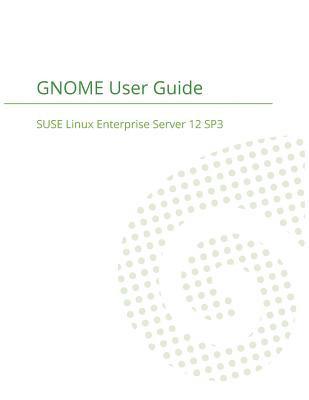 bokomslag SUSE Linux Enterprise Desktop 12 - GNOME User Guide