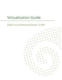 bokomslag SUSE Linux Enterprise Server 12 - Virtualization Guide