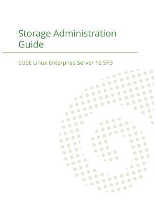 SUSE Linux Enterprise Server 12 - Storage Administration Guide 1