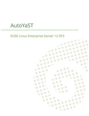 bokomslag SUSE Linux Enterprise Server 12 - AutoYaST