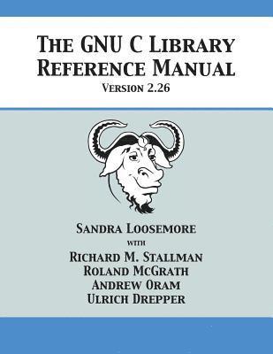 bokomslag The GNU C Library Reference Manual Version 2.26
