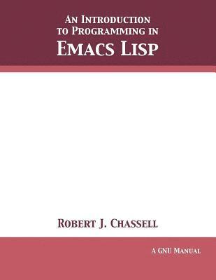 bokomslag An Introduction to Programmimg in Emacs Lisp