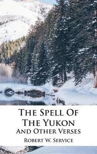 bokomslag Spell Of The Yukon And Other Verses
