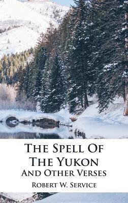 bokomslag The Spell Of The Yukon And Other Verses