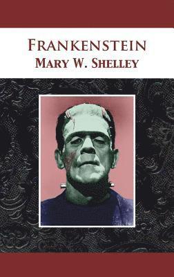 Mary Wollstonecraft Shelley - Frankenstein, Inbunden
