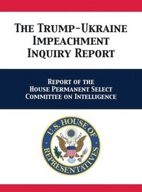 bokomslag The Trump-Ukraine Impeachment Inquiry Report