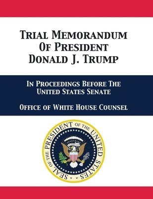 bokomslag Trial Memorandum Of President Donald J. Trump