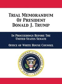 bokomslag Trial Memorandum Of President Donald J. Trump