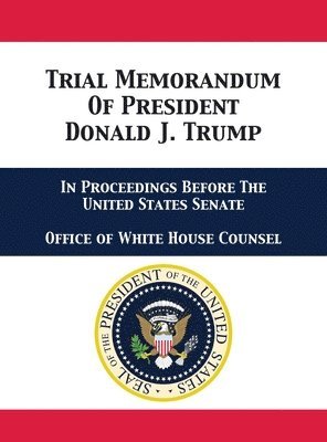 bokomslag Trial Memorandum Of President Donald J. Trump