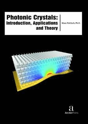 bokomslag Photonic Crystals - Introduction, Theory and Applications