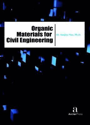 Tanjina Nur - Organic Materials for Civil Engineering, Inbunden