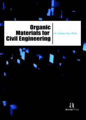 Organic Materials for Civil Engineering 1