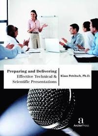 bokomslag Preparing and Delivering Effective Technical & Scientific Presentations