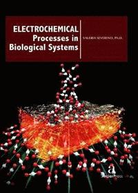 bokomslag Electrochemical Processes in Biological Systems