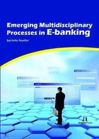 bokomslag Emerging Multidisciplinary Processes in E-banking