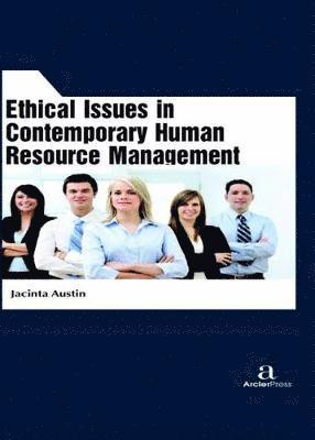 Ethical Issues in Contemporary Human Resource Management 1