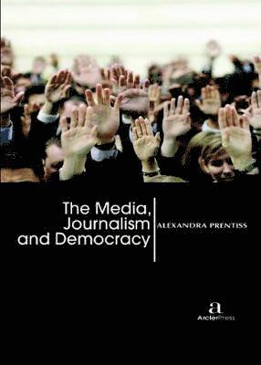 Media, Journalism and Democracy