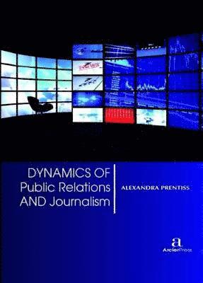 bokomslag Dynamics of Public Relations and Journalism