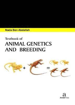 Nada Ben Abdallah - Textbook of Animal Genetics and Breeding, Inbunden